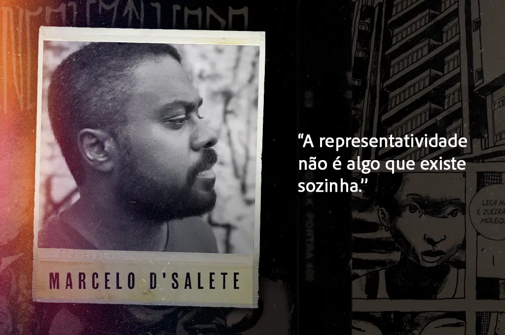 Usar foto do Marcelo D’Salete com a citação que ele fala no vídeo - Texto: “A representatividade não é algo que existe sozinha