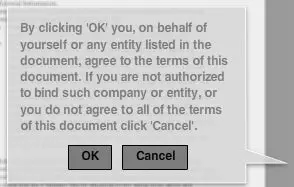 Signing Mesasge: By clicking 'OK" you, on behalf of yourself or any entity listed in the document, agree to the terms of this document. If you are not authorized to bind such company or entity, or you do not agree to all of the terms of this document click 'Cancel'.