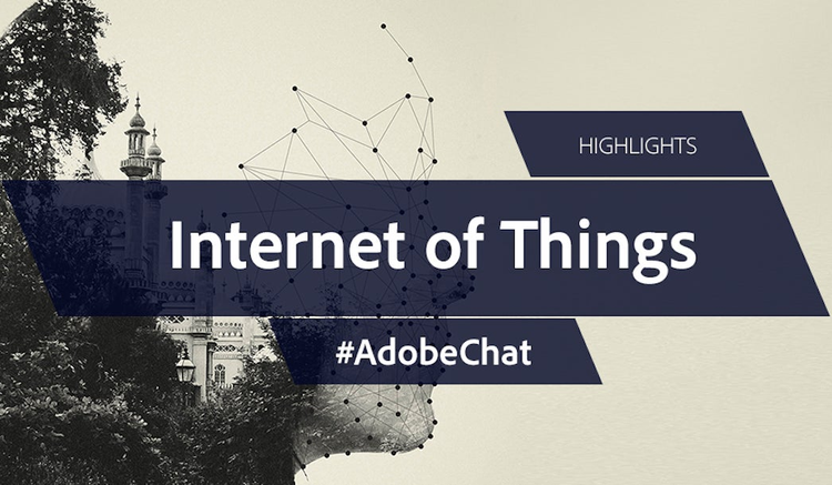 Highlights From Adobe 'Twitter Chat' About The Internet Of Things