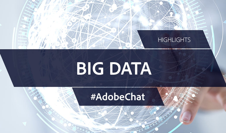 #AdobeChat: Let Big Data Make A Big Difference For Your Marketing