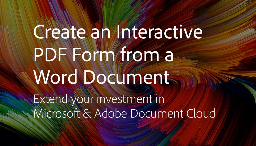 Image saying: Create an Interactive PDF Form from a Word Document.