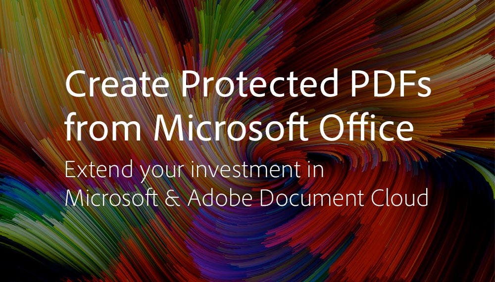 Create Protected Pdfs From Microsoft Office Create Protected Pdfs From Microsoft Office