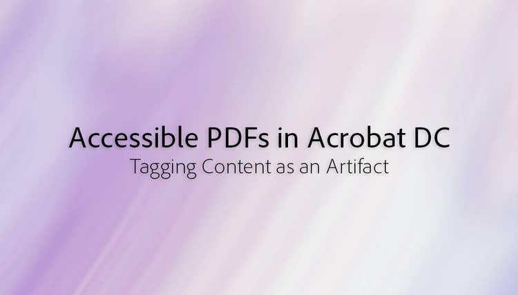 Accessible PDFs in Acrobat DC.