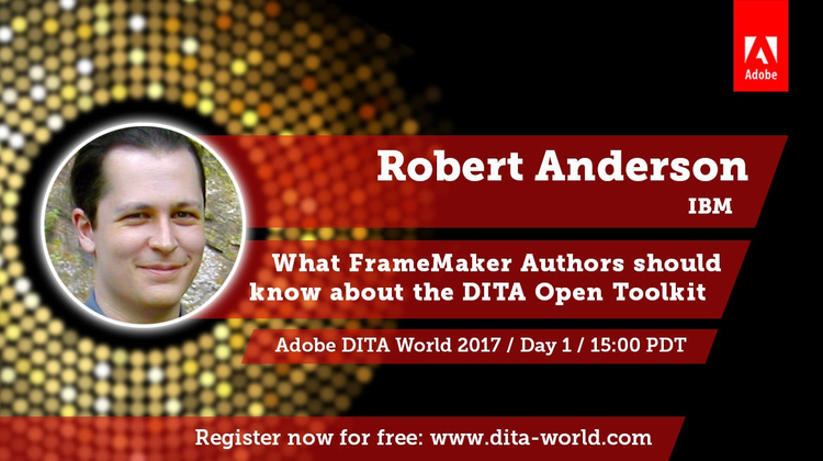 Adobe DITA World 2017, Day 1: Robert Anderson