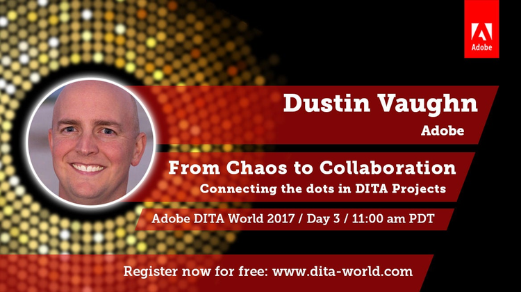 Adobe DITA World 2017, Day 3: Dustin Vaughn