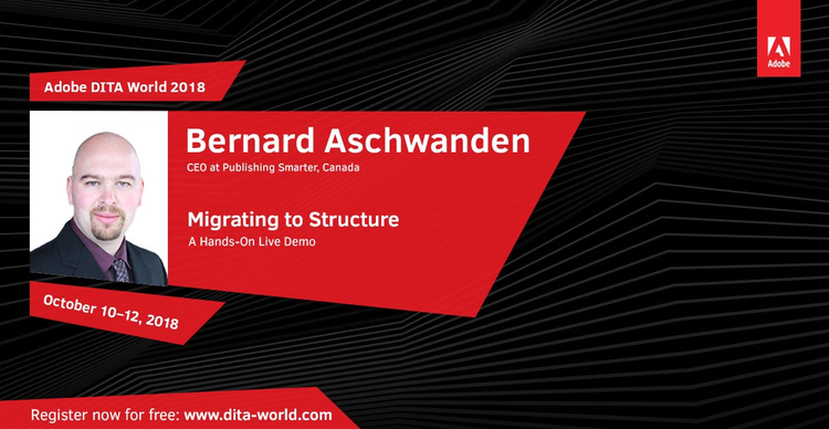 Adobe DITA World 2018, Day 1: Bernard Aschwanden