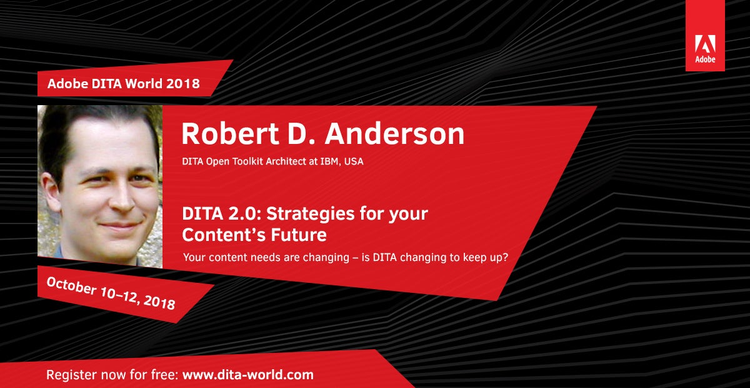 Adobe DITA World 2018, Day 3: Robert Anderson