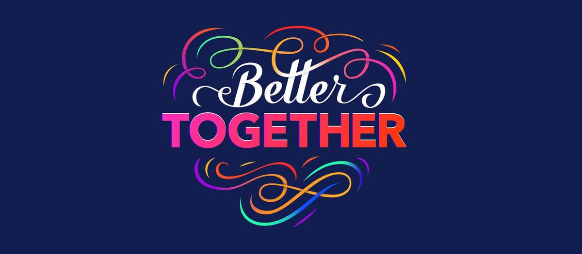 We are Better Together