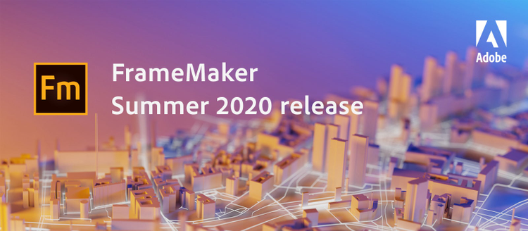 Adobe FrameMaker Summer 2020 release-blog-post-hero