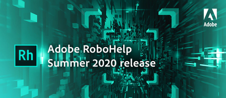 Adobe RoboHelp Summer 2020 release-blog-post-hero