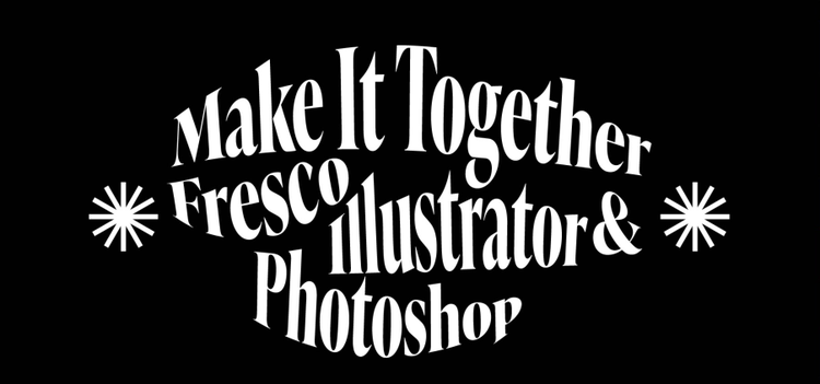 Make It Together Fresco, Illustrator & Photoshop.