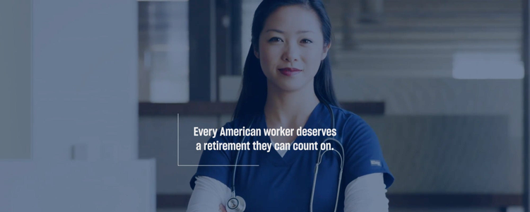 Photo of medical worker with the quote " Every American worker deserves a retirement they can count on."