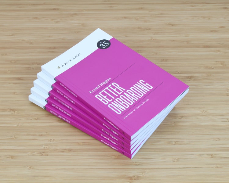 Krystal Higgins’ book, Better Onboarding, published by A Book Apart.