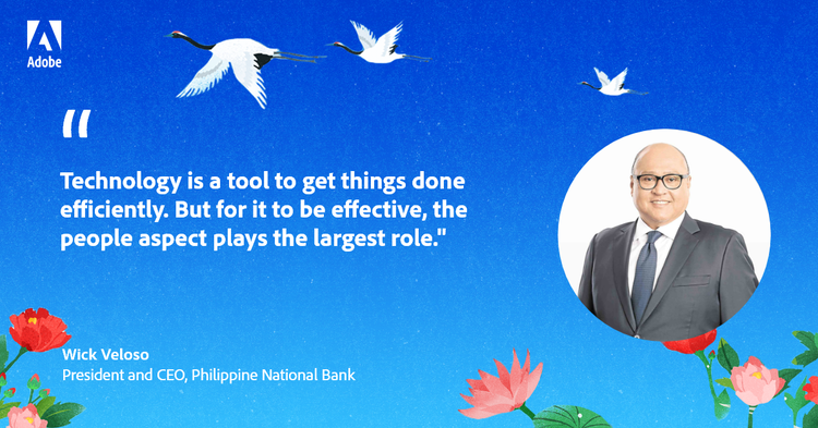 Quote card: "Technology is a tool to get things done efficiently. But for it to be effective, the people aspect plays the largest role." - Wick Veloso, President and CEO, Phillippine National Bank.