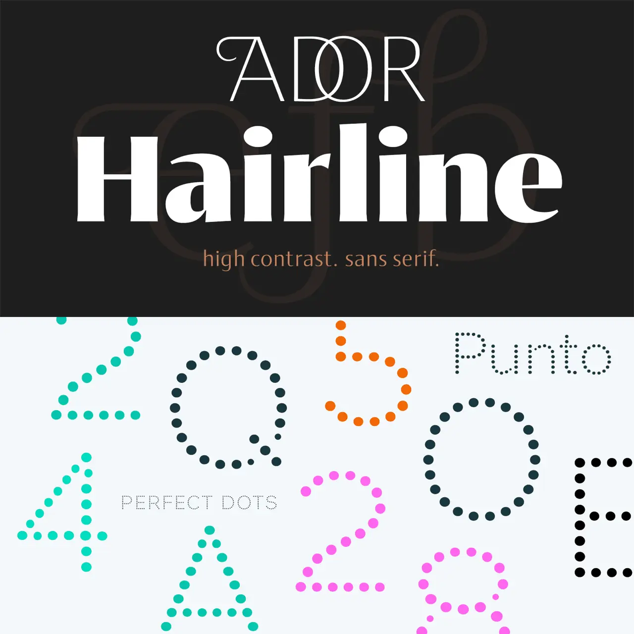 Ador Hairline Font and Punto's dots Font. 