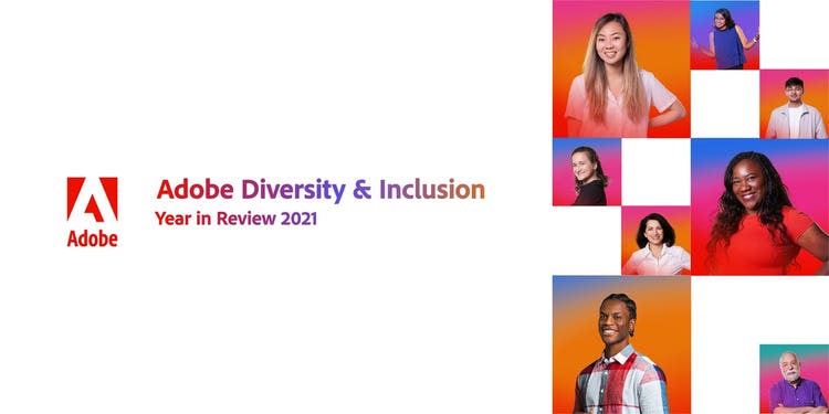 Adobe Diversity & Inclusion year in Review 2021.