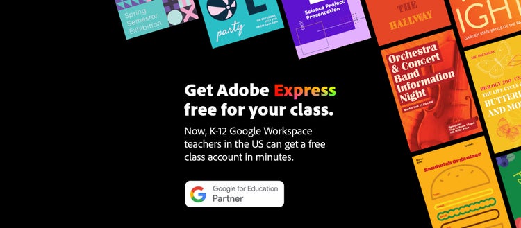 Get Adobe Express free for your class. 