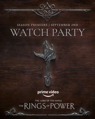 Watch Party for The Lord of The Rings: The Rings of Power. 