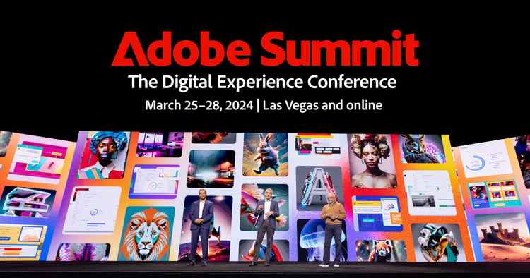 Adobe Summit, March 25-28, 2024. Las Vegas and online.