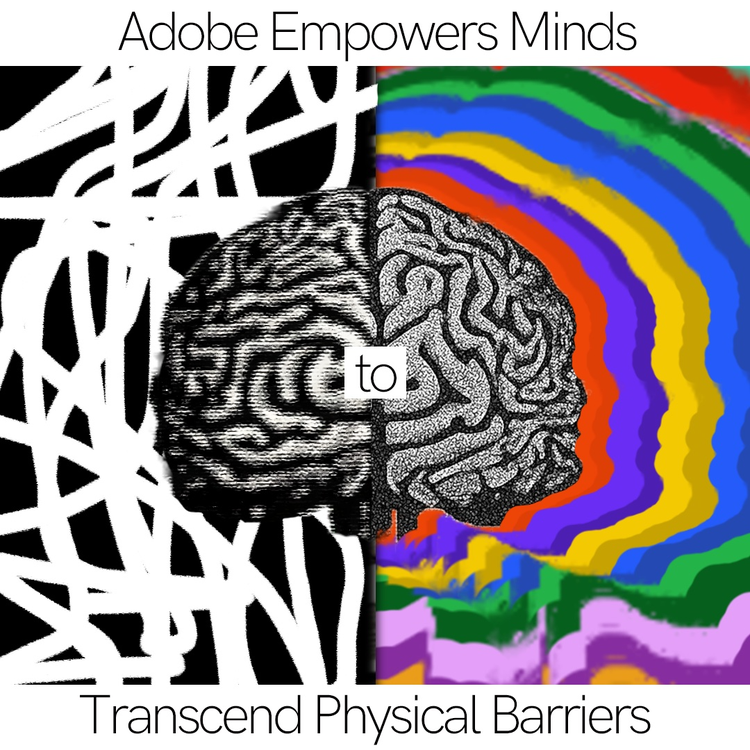 A black and white image of a brain and a rainbow Adobe Empowers Minds/ Transcend Physical Barriers.