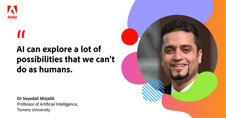 Quote from Dr Seyedali Mirjalili, Professor of Artificial Intelligence at Torrens University: "AI can explore a lot of possibilities that we can't do as humans."