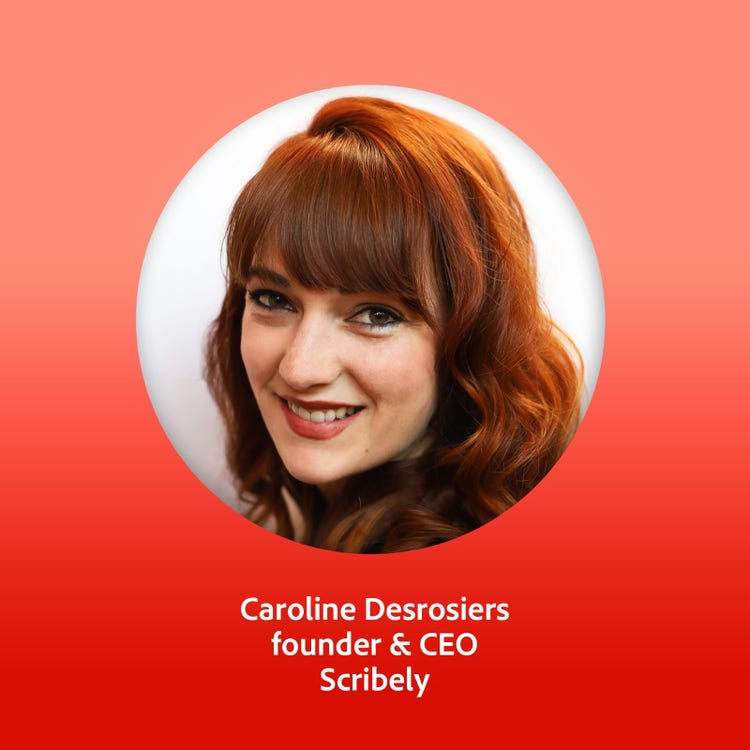 Photograph of Caroline Desrosiers, founder & CEO Scribely.