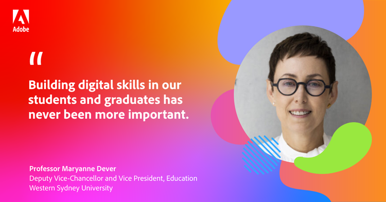 Quote from Professor Maryanne Dever, Deputy Vice-Chancellor and Vice President, Education at Western Sydney University: "Building digital skills in our students and graduates has never been more important."