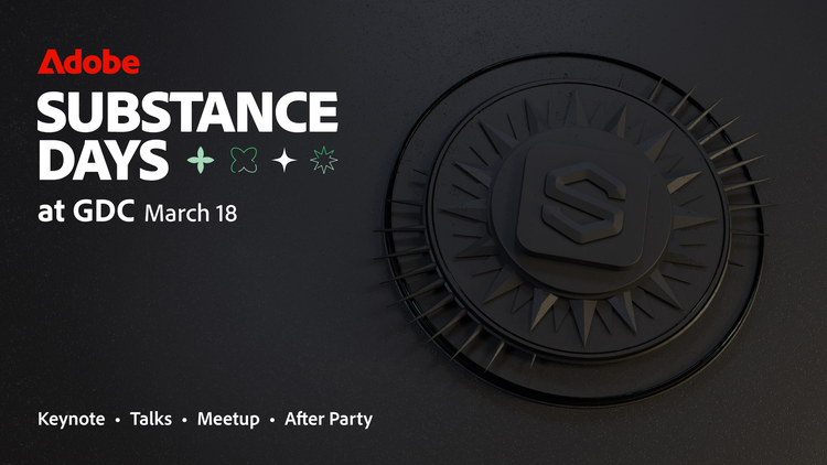 Adobe Substance Days at GDC March 18th.