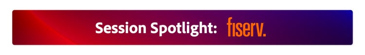 Session Spotlight: fiserv.