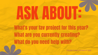 Ask About: What's your fav project for this year? What are you currently creating? What do you need help with?