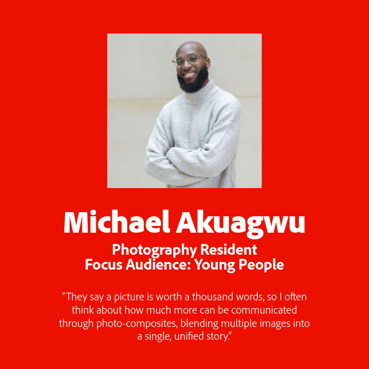 Michael Akuagwu. Phoography Resident Focus Audience: Young People.