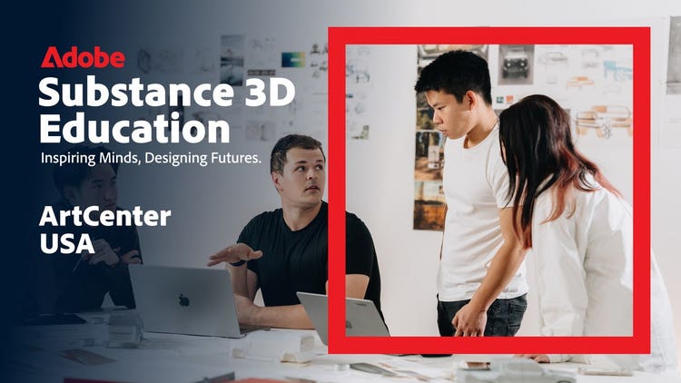 Substance 3D Education, Inspiring Minds, Designing Futures. ArtCener, USA