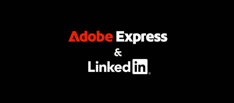 Adobe Express & LinkedIn