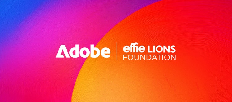 Adobe& EFFIE LIONS FOUNDATION