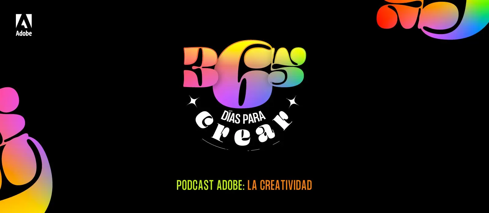 banner oscuro con letras multicolor podcast adobe hablemos de la creatividad 