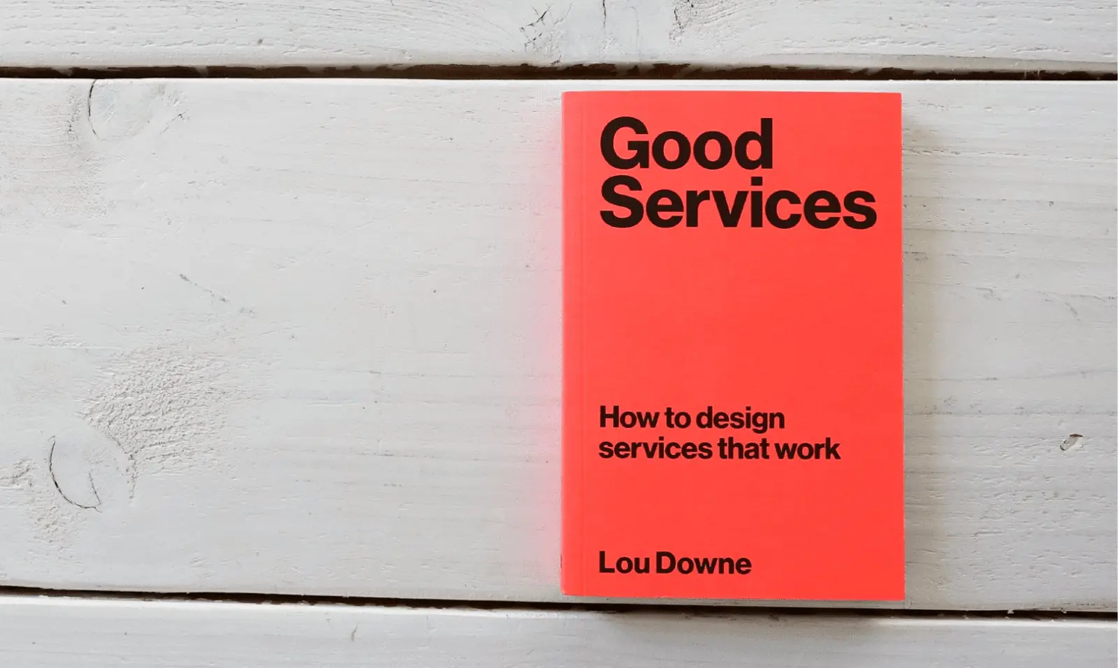 ルー・ダウンの『Good Services:How to design services that work』。
