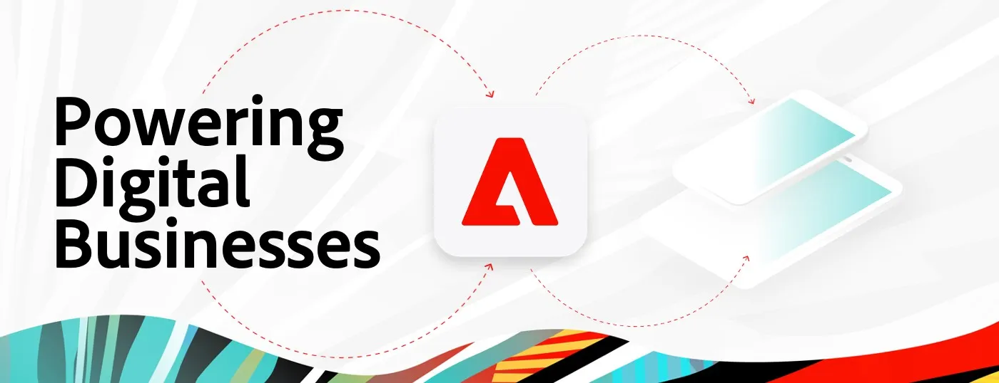 (Adobe)Powering Digital Businesses