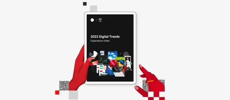 2022 Digital Trends, Experience Index. 